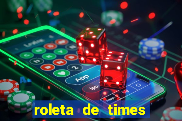 roleta de times champions league